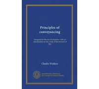 Principles of conveyancing: designed for the use of students : with an introduction on the study of that branch of law