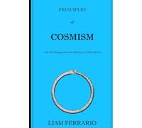 Principles of Cosmism: God, His Message and our destiny as a Stellar Species