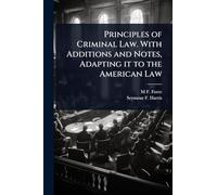 Principles of Criminal Law. With Additions and Notes, Adapting it to the American Law