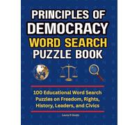 Principles of Democracy Word Search Puzzle Book: 100 Educational Word Search Puzzles on Freedom, Rights, History, Leaders, and Civics. Large Print.