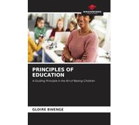 Principles of Education: A Guiding Principle in the Art of Raising Children
