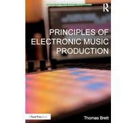 Principles of Electronic Music Production (Perspectives on Music Production)