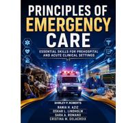 Principles Of Emergency Care: Essential Skills for Prehospital and Acute Clinical Settings