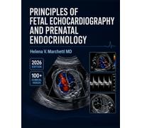 PRINCIPLES OF FETAL ECHOCARDIOGRAPHY AND PRENATAL ENDOCRINOLOGY: A Comprehensive Textbook of Cardiac Malformation Diagnosis, Color Doppler and 3D ... Diabetes, and Endocrine-Cardiac Interactions