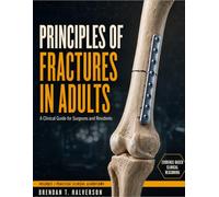 Principles Of Fractures In Adults: A Clinical Guide for Surgeons And Residents