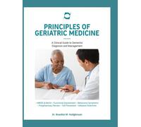 Principles of Geriatric Medicine: A Clinical Guide to Dementia Diagnosis and Management