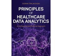 Principles of Healthcare Data Analytics: A Conceptual and Practical Approach