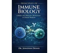 Principles of Immune Biology: Cellular and Molecular Mechanisms in Clinical Medicine VO.1 Cont. (cellular and molecular immunology Unedited)