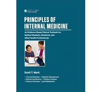 PRINCIPLES OF INTERNAL MEDICINE: An Evidence-Based Clinical Textbook for Medical Students, Residents, and Allied Health Professionals