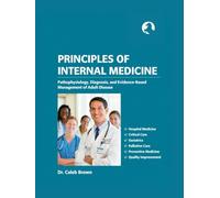 PRINCIPLES OF INTERNAL MEDICINE.: Pathophysiology, Diagnosis, and Evidence-Based Management of Adult Disease