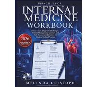 PRINCIPLES OF INTERNAL MEDICINE WORKBOOK: Clinical Cases, Diagnostic Challenges, Patient Management Exercises, and Self-Assessment Questions for ... MEDICINE TEXTBOOK AND WOKBOOK SERIES)
