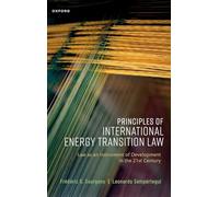 Principles of International Energy Transition Law: Law As an Instrument of Development in the 21st Century