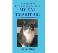 Principles of Life and Leadership My Cat Taught Me