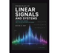 PRINCIPLES OF LINEAR SIGNALS AND SYSTEMS: Convolution, Fourier, and Laplace Methods Explained