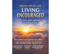PRINCIPLES OF LIVING ENCOURAGED: A 30-Day Transformational Guide From Setback to Strength