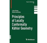 Principles of Locally Conformally Kähler Geometry: 354 (Progress in Mathematics, 354)