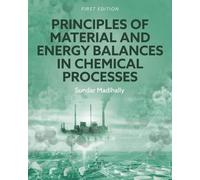 Principles of Material and Energy Balances in Chemical Processes