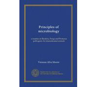 Principles of microbiology: a treatise on Bacteria, Fungi and Protozoa pathogenic for domesticated animals