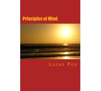 Principles of Mind: If you have ever wondered why people do the things that we do, then this is a description of something like mass confussion with a straight line.: Volume 1