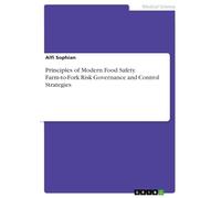 Principles of Modern Food Safety. Farm-to-Fork Risk Governance and Control Strategies