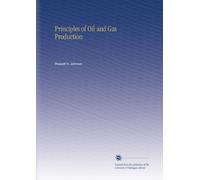 Principles of Oil and Gas Production