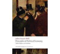 Principles of Political Economy and Chapters on Socialism (Oxford World's Classics)