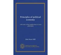 Principles of political economy (v.02): with some of their applications to social philosophy