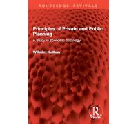 Principles of Private and Public Planning: A Study in Economic Sociology (Routledge Revivals)