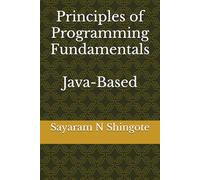 Principles of Programming Fundamentals: Using Java