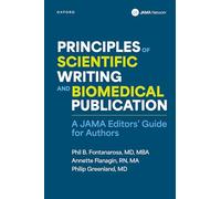 Principles of Scientific Writing and Biomedical Publication: A JAMA Editors Guide for Authors