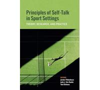 Principles of Self-Talk in Sport Settings: Theory, Research, and Practice