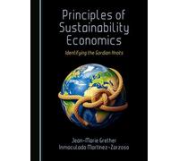 Principles of Sustainability Economics: Identifying the Gordian Knots