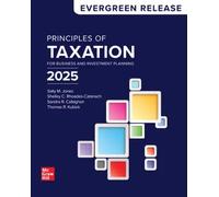 Principles of Taxation: For Business and Investment Planning (2025, Evergreen Release)
