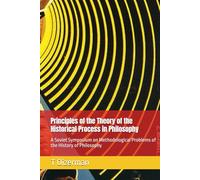 Principles of the Theory of the Historical Process in Philosophy: A Soviet Symposium on Methodological Problems of the History of Philosophy (Marxism Made Cheap)