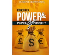 PRINCIPLES,POWER & PURPOSE OF PROSPERITY