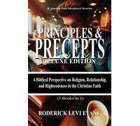 Principles & Precepts Deluxe Edition (3 Books in1): A Biblical Perspective on Religion, Relationship, and Righteousness in the Christian Faith: 13 (Abundant Truth Deluxe Editions)