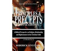 Principles & Precepts Deluxe Edition (3 Books in1): A Biblical Perspective on Religion, Relationship, and Righteousness in the Christian Faith: 13 (Abundant Truth Deluxe Editions)