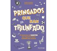 Pringados que han triunfado / De Van Gogh a Messi, Marie Curie o Frida Kahlo. 15 historias de «raritos» que lograron hacer realidad sus sueños: Libro para jóvenes lectores / Shackleton Kids