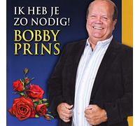 Prins, Bobby - Ik Heb Je Zo Nodig