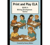 Print and Play ELA: Book 4: Writing Development Games for Grades 2-8