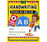 Print Handwriting Practice For Kids 8-10: The Fastest Way to Learn to Write in Just 15 Minutes a Day with Letters, Words & Fun Scientific facts