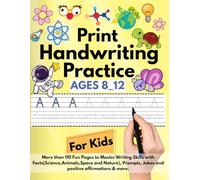 Print Handwriting Practice for Kids 8-12: Learn tracing letters, fun facts, positive affirmations, jokes, and writing prompts, 8.5x11 inches