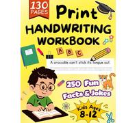 Print Handwriting Practice for Kids Ages 8-12: 250 Fun Facts and Jokes about Science, Space, Animals and More