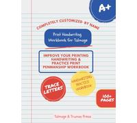 Print Handwriting Workbook for Talmage Improve Your Printing Handwriting & Practice Print Penmanship Workbook: Large 8.5 x 11 Workbook 100+ Pages of ... lettering practice for your child or student