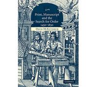 Print, Manuscript and the Search for Order, 1450-1830 Paperback
