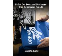 Print On Demand Business For Beginners-Guide: Step-By-Step Guide To Making Income Online Through Print On Demand Products For Teens And Adults