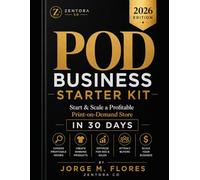 Print-on-Demand Business Starter Kit: Start & Scale a Profitable Print-on-Demand Store in 30 Days