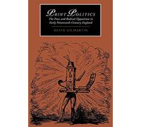 Print Politics: The Press and Radical Opposition in Early Nineteenth-Century England: 21 (Cambridge Studies in Romanticism, Series Number 21)