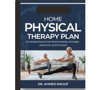 Printable Fitness & Rehab Plans: Home Physical Therapy Plan (No Equipment): A Practical Guide to Pain Relief, Mobility, Strength, Recovery Programs, Exercises, and Long-Term Wellness at Home