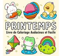 Printemps Livre de Coloriage Audacieux et Facile: 30 Dessins Simples et Relaxants Pour Enfants (Coloriage Cosy)